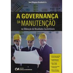 A Governança da Manutenção na Obtenção de Resultados Sustentáveis