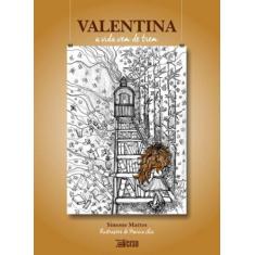 Valentina: A Vida Vem De Trem
