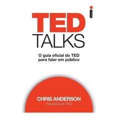 Ted Talks - o Guia Oficial Do Ted Para Falar Em Público