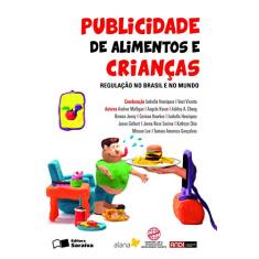 Publicidade de alimentos a crianças - 1ª edição de 2013: Regulação no Brasil e no Mundo