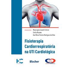 Fisioterapia Cardiorrespiratória na UTI Cardiológica: Modelo Incor