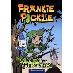 Livro - Frankie Pickle - E A Ameaça Matemática
