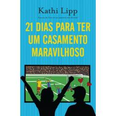 Livro - 21 dias para ter um casamento maravilhoso