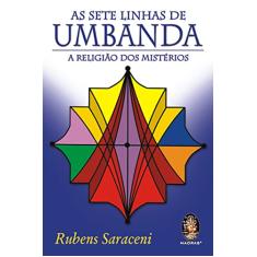 As Sete Linhas de Umbanda: A Religião dos Mistérios