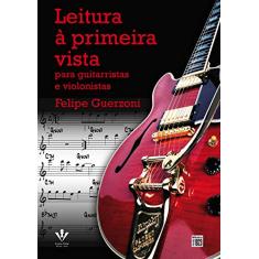 Leitura à primeira vista: Para guitarristas e violonistas