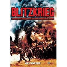Blitzkrieg - segunda guerra mundial: o plano estratégico de Hitler para conquistar a Europa