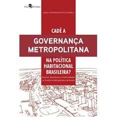 Cadê a Governança Metropolitana na Política Habitacional Brasileira