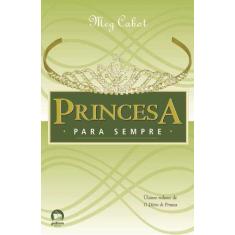 Livro - Princesa Para Sempre (Vol. 10 O Diário Da Princesa)