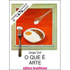 O que e arte - coleçao primeiros passos - BRASILIENSE