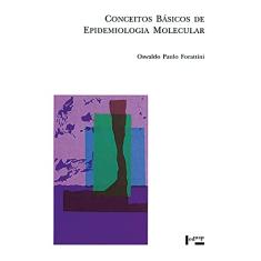 Conceitos Básicos de Epidemiologia Molecular (Volume 1)