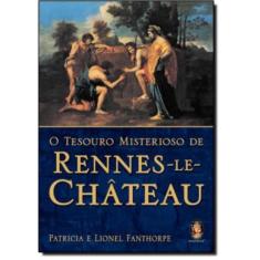 O Tesouro Misterioso De Rennes-Le-Chateau
