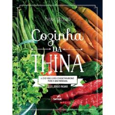 Cozinha Da Thina - O Chefe Que Levou O Vegetarianismo Puro A Gastromia