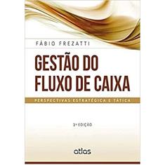 Gestão Do Fluxo De Caixa: Perspectivas Estratégica E Tática