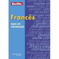 Guia de conversação Berlitz - Francês - MARTINS - MARTINS FONTES