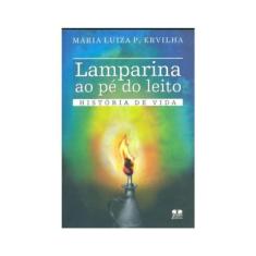 Lamparina Ao Pé Do Leito. História De Vida