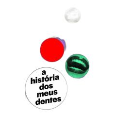 A história dos meus dentes