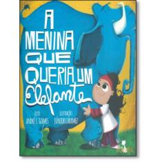 A Menina Que Queria Um Elefante