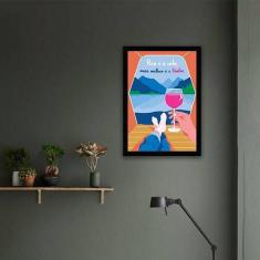 Quadro Decorativo Boa é a Vida, Mas Melhor é o Vinho 45x34cm - Quadros