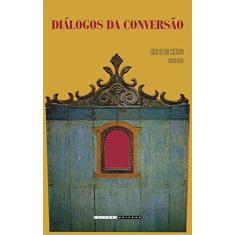 Diálogos da Conversão: Missionários, índios, Negros e Judeus no Contexto Ibero-americano...