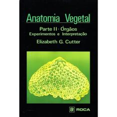 Livro - Anatomia Vegetal: Parte II - Órgãos, Experimentos e Interpretação 