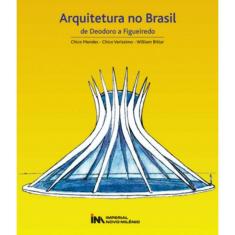 Arquitetura No Brasil - de Deodoro A Figueiredo