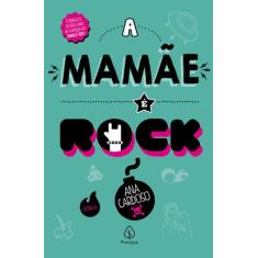 Livro - A Mamãe É Rock