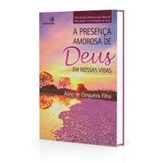 Presença Amorosa de Deus em Nossas Vidas (A) - Estudos reflexivos - Vo