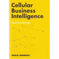 Cellular Business Intelligence: Uma Questao De Sobrevivencia -