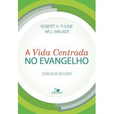 Vida Centrada no Evangelho, a