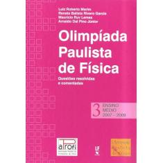 Olimpíada Paulista de Física: Questões resolvidas e comentadas - Ensino médio - Vol. 3: Volume 3