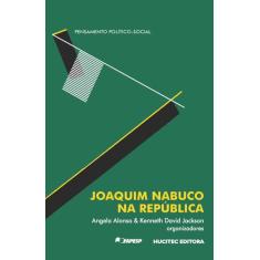Livro - Joaquim Nabuco Na República