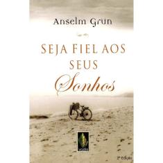 Seja Fiel Aos Seus Sonhos