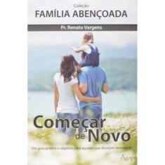 Comecar De Novo - Col. Familia Abencoada - 1