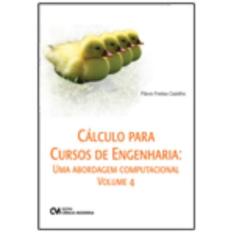 Cálculo para Cursos de Engenharia: Uma Abordagem Computacional Volume 
