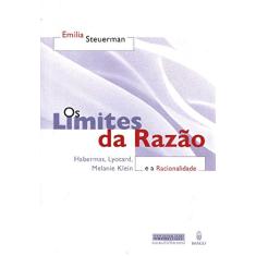 Os Limites da Razão e a Racionalidade: Habermas, Lyotard, Melanie Klein