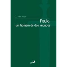 Paulo, Um Homem De Dois Mundos