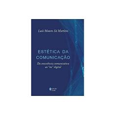Estética da comunicação: Da consciência comunicativa ao "eu" digital