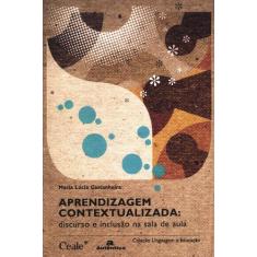 Livro - Aprendizagem contextualizada: Discurso e inclusão na sala de a