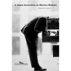 Livro - A utopia burocrática de Máximo Modesto