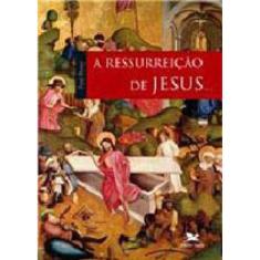 A Ressurreição De Jesus...