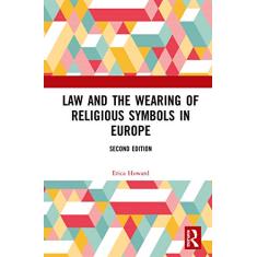 Law and the Wearing of Religious Symbols in Europe