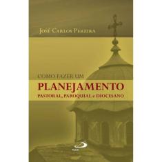 Como Fazer Um Planejamento Pastoral, Paroquial E Diocesano
