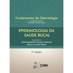 Livro - Epidemiologia da Saúde Bucal - Série Fundamentos de Odontologi
