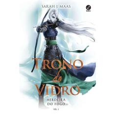 Trono de vidro: herdeira do fogo (vol. 3)