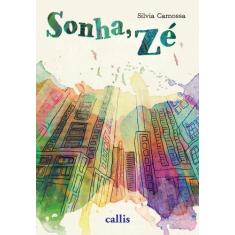 Livro - Sonha, Zé - Um livro de Silvia Camossa