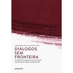 Livro - Diálogos sem fronteira: História, etnografia e educação em culturas ibero-americanas