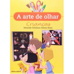 A Arte de Olhar. Crianças - Scipione