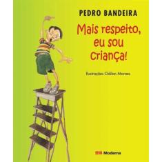 Livro - Mais respeito, eu sou criança!