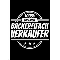 Notizbuch liniert: Bäckereifachverkäufer Geschenke lustiger Spruch