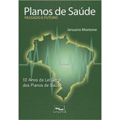 Planos de Saúde: Passado e Futuro Capa comum – 1 janeiro 2009